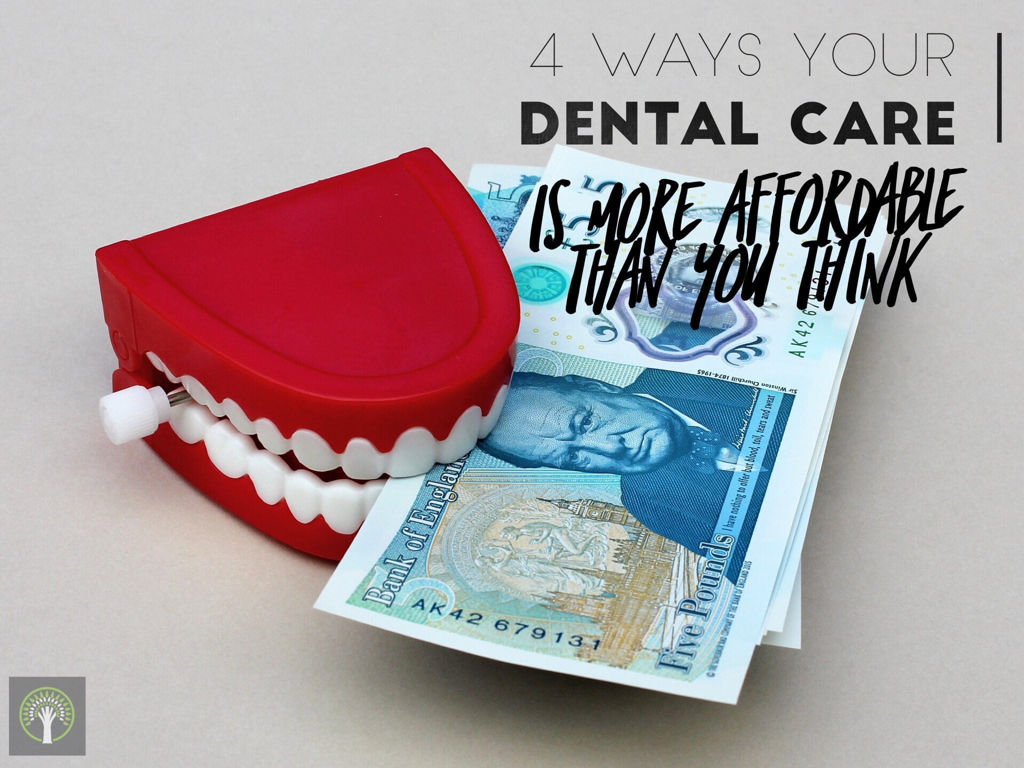 4 Ways Your Dental Care is More Affordable Than You Think