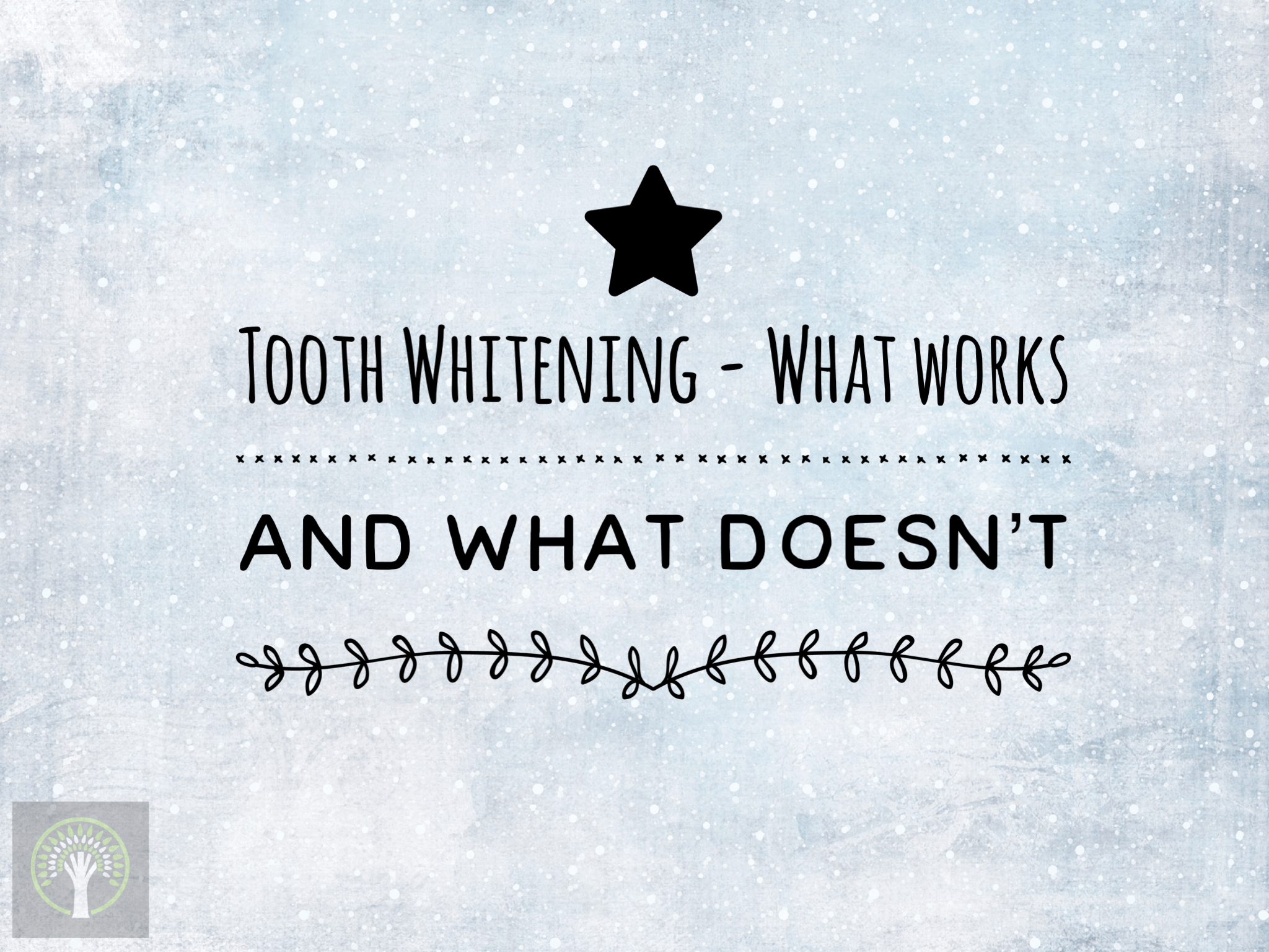 Tooth Whitening – What Works and What Doesn’t?